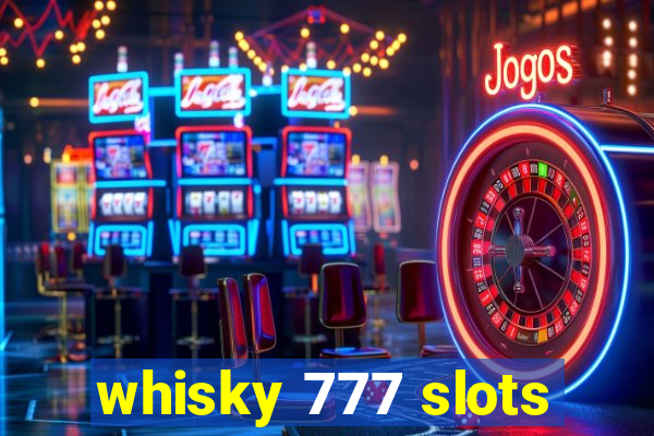 whisky 777 slots